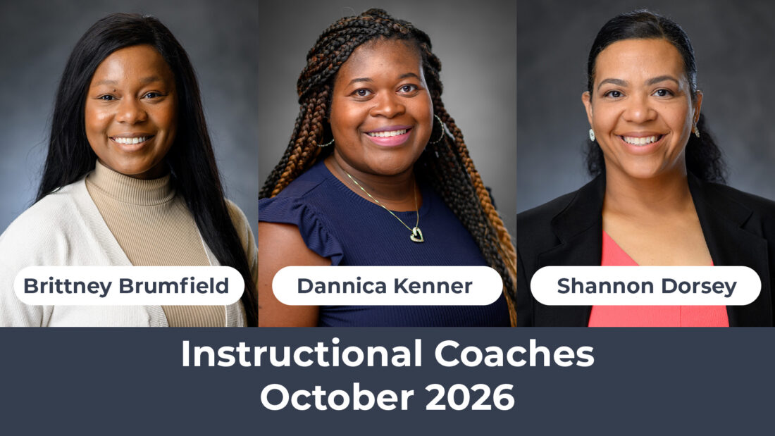 Headshots of instructional coaches Brittney Brumfield, Dannica Kenner, and Shannon Dorsey, October 2026.